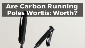 Are carbon running poles worth it?